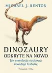 DINOZAURY ODKRYTE NA NOWO MICHAEL J BENTON NOWE w sklepie internetowym ksiazkitanie.pl