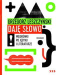 DAJĘ SŁOWO WĘDRÓWKI PO JĘZYKU I LITERATURZE LESZCZYŃSKI w sklepie internetowym ksiazkitanie.pl