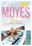 W SAMYM SERCU MORZA JOJO MOYES w sklepie internetowym ksiazkitanie.pl