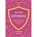 BYŁA SOBIE ODPORNOŚĆ JAK SKUTECZNIE WZMOCNIĆ PRACĘ UKŁADU ODPORNOŚCIOWEGO I WRESZCIE PRZESTAĆ CHOROWAĆ w sklepie internetowym ksiazkitanie.pl