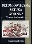 ŚREDNIOWIECZNA SZTUKA WOJENNA 1 HANS DELBRUCK w sklepie internetowym ksiazkitanie.pl