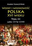 WOJNY I WOJSKOWOŚĆ POLSKA XVI WIEKU T3 PLEWCZYŃSKI w sklepie internetowym ksiazkitanie.pl