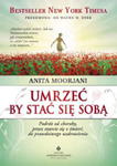 UMRZEĆ BY STAĆ SIĘ SOBĄ ANITA MOORJANI w sklepie internetowym ksiazkitanie.pl