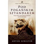 POD POGAŃSKIM SZTANDAREM ARTUR SZREJTER w sklepie internetowym ksiazkitanie.pl