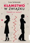 KŁAMSTWO W ZWIĄZKU ODEJŚĆ CZY ZOSTAĆ LISA LETESSIER w sklepie internetowym ksiazkitanie.pl