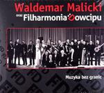 WALDEMAR MALICKI CD I FILHARMONIA DOWCIPU MUZYKA BEZ GRANIC w sklepie internetowym ksiazkitanie.pl