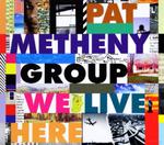 PAT METHENY CD GROUP WE LIVE HERE THE GIRLS NEXT DOOR w sklepie internetowym ksiazkitanie.pl