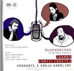 KROKODYL Z KRAJU KAROLINY JOANNA CHMIELEWSKA CD w sklepie internetowym ksiazkitanie.pl