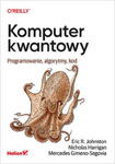 KOMPUTER KWANTOWY PROGRAMOWANIE M GIMENO SEGOVIA w sklepie internetowym ksiazkitanie.pl