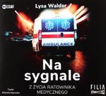 NA SYGNALE Z ŻYCIA RATOWNIKA MEDYCZNEGO LYSA WALDER CD w sklepie internetowym ksiazkitanie.pl