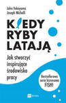 KIEDY RYBY LATAJĄ JAK STWORZYĆ INSPIRUJĄCE ŚRODOWICKO PRACY w sklepie internetowym ksiazkitanie.pl