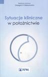 SYTUACJE KLINICZNE W POŁOŻNICTWIE H BRĘBOROWICZ w sklepie internetowym ksiazkitanie.pl