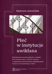 PŁEĆ W INSTYTUCJE UWIKŁANA LESZCZYŃSKA w sklepie internetowym ksiazkitanie.pl