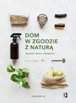 DOM W ZGODZIE Z NATURĄ ŻYJ PROSTO ZDROWO I EKOLOGICZNIE w sklepie internetowym ksiazkitanie.pl