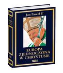 EUROPA ZJEDNOCZONA W CHRYSTUSIE JAN PAWEŁ II w sklepie internetowym ksiazkitanie.pl