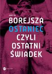 OSTANIEC CZYLI OSTATNI ŚWIADEK J W BOREJSZA w sklepie internetowym ksiazkitanie.pl