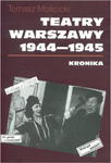 TEATRY WARSZAWY 1944 1945 TOMASZ MOŚCICKI w sklepie internetowym ksiazkitanie.pl