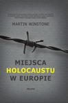 MIEJSCA HOLOCAUSTU W EUROPIE MARTIN WINSTONE w sklepie internetowym ksiazkitanie.pl