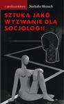 SZTUKA JAKO WYZWANIE DLA SOCJOLOGII HEINICH METODY w sklepie internetowym ksiazkitanie.pl