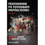 PRZEWODNIK PO FOTOGRAFII WSPÓŁCZESNEJ w sklepie internetowym ksiazkitanie.pl