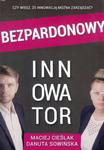 BEZPARDONOWY INNOWATOR CIEŚLAK ZARZĄDZANIE INNOWACJĄ w sklepie internetowym ksiazkitanie.pl