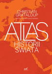 ATLAS HISTORII ŚWIATA P BOUCHERON C GRATALOUP w sklepie internetowym ksiazkitanie.pl