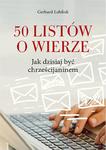 50 LISTÓW O WIERZE JAK DZISIAJ BYĆ CHRZEŚCIJANINEM w sklepie internetowym ksiazkitanie.pl