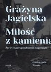 MIŁOŚĆ Z KAMIENIA ŻYCIE Z KORESPONDENTEM WOJENNYM w sklepie internetowym ksiazkitanie.pl