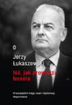 IŚĆ JAK PROWADZI BUSOLA ŁUKASZEWSKI NAJWAŻNIEJSZE w sklepie internetowym ksiazkitanie.pl