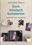 DOM MŁODYCH BOHATERÓW CATERINA I INNI WOJOWNICY SOCCI w sklepie internetowym ksiazkitanie.pl