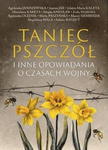 TANIEC PSZCZÓŁ I INNE OPOWIADANIA O CZASACH WOJNY w sklepie internetowym ksiazkitanie.pl