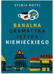 BANALNA GRAMATYKA JĘZYKA NIEMIECKIEGO SYLWIA MOTYL w sklepie internetowym ksiazkitanie.pl