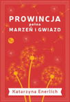 PROWINCJA PEŁNA MARZEŃ I GWIAZD K. ENERLICH w sklepie internetowym ksiazkitanie.pl