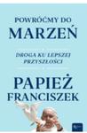 POWRÓĆMY DO MARZEŃ PAPIEŻ FRANCISZEK w sklepie internetowym ksiazkitanie.pl