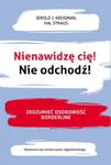 NIENAWIDZĘ CIĘ NIE ODCHODŹ KREISMAN STRAUS w sklepie internetowym ksiazkitanie.pl