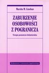 ZABURZENIA OSOBOWOŚCI Z POGRANICZA MARSHA LINEHAN w sklepie internetowym ksiazkitanie.pl