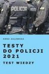 TESTY DO POLICJI 2021 TEST WIEDZY ANNA ZALEWSKA w sklepie internetowym ksiazkitanie.pl