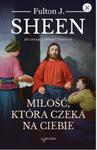 MIŁOŚĆ KTÓRA CZEKA NA CIEBIE FULTON SHEEN w sklepie internetowym ksiazkitanie.pl