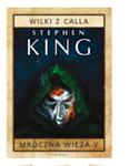 MROCZNA WIEŻA V WILKI Z CALLA STEPHEN KING w sklepie internetowym ksiazkitanie.pl