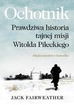 OCHOTNIK HISTORIA PILECKIEGO JACK FAIRWEATHER NOWA w sklepie internetowym ksiazkitanie.pl