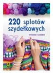 220 SPLOTÓW SZYDEŁKOWYCH PRACA ZBIOROWA NOWA w sklepie internetowym ksiazkitanie.pl