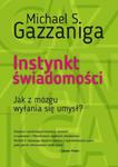 INSTYNKT ŚWIADOMOŚCI JAK Z MÓZGU GAZZANIGA NOWA w sklepie internetowym ksiazkitanie.pl