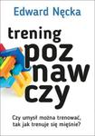 TRENING POZNAWCZY CZY UMYSŁ MOŻNA TRENOWAĆ NĘCKA w sklepie internetowym ksiazkitanie.pl