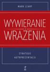 WYWIERANIE WRAŻENIA STRATEGIE AUTOPREZENTACJI LEARY w sklepie internetowym ksiazkitanie.pl