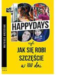 100 HAPPY DAYS CZYLI JAK SIĘ ROBI SZCZĘŚCIE GRZESIAK w sklepie internetowym ksiazkitanie.pl