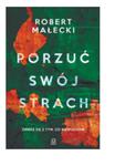 PORZUĆ SWÓJ STRACH ROBERT MAŁECKI NOWA w sklepie internetowym ksiazkitanie.pl