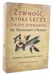 Żywność która leczy - dr Wighard Strehlow - Wydawnictwo Esprit w sklepie internetowym dobrazielarnia.pl