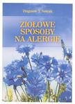 Ziołowe sposoby na alergię - Zbigniew T. Nowak- Nasza Przyszłość w sklepie internetowym dobrazielarnia.pl