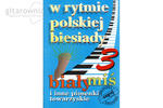 W rytmie polskiej biesiady część 3 - Biały miś i inne piosenki towarzyskie w sklepie internetowym Gitarownia.pl