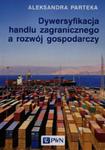 Dywersyfikacja handlu zagranicznego a rozwój gospodarczy w sklepie internetowym ksiazki-naukowe.pl